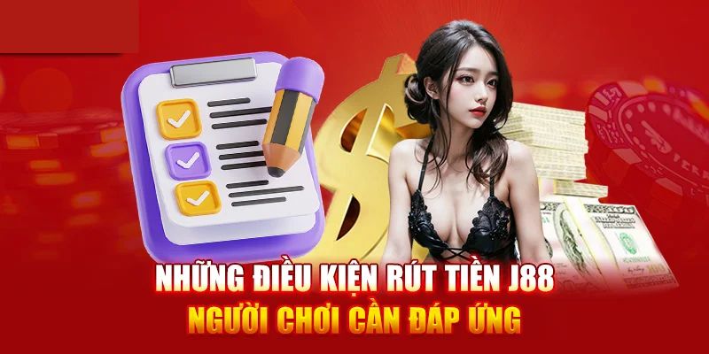 Yếu tố cần có khi rút tiền J88 cần phải nắm vững