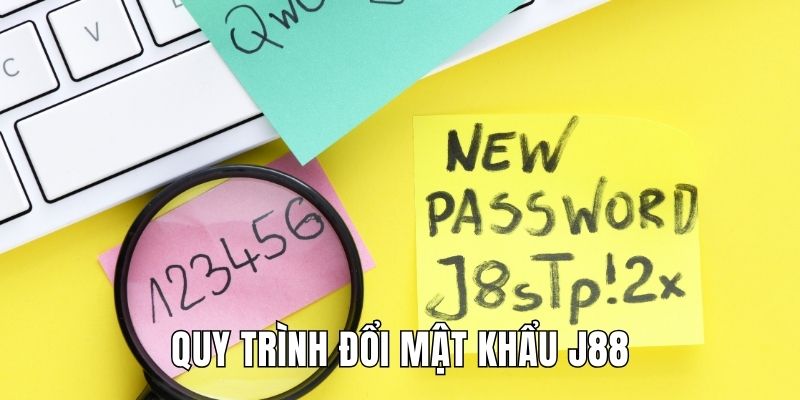 Quy trình 4 bước thay pass mới nhanh chóng, đơn giản