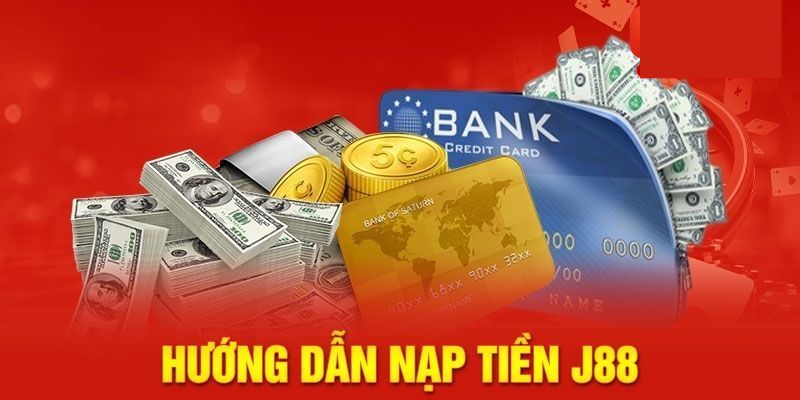 Những thao tác cơ bản để bắt đầu nạp tiền J88