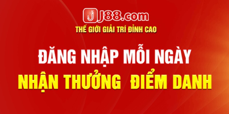 Khuyến mãi J88 - Đăng nhập mỗi ngày để nhận phần thưởng hấp dẫn