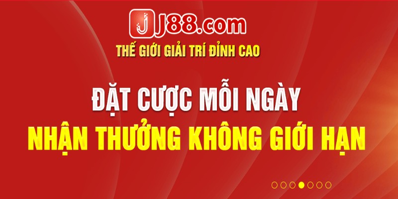 Nhận thưởng không giới hạn khi tham gia đặt cược mỗi ngày tại J88