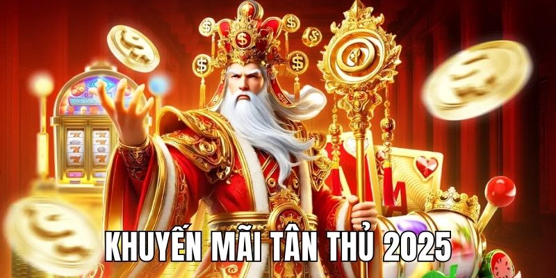 Khuyến mãi tân thủ 2025 hấp dẫn nhất thị trường cá cược